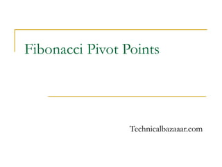 Fibonacci Pivot Points  Technicalbazaaar.com 