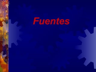 Fuentes 