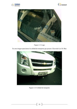 Figura 1.3- Logo
En esta imagen apreciamos la calidad de transporte que poseen: Chevrolet Luv D- Max

Figura 1.4- Calidad de transporte

13

 