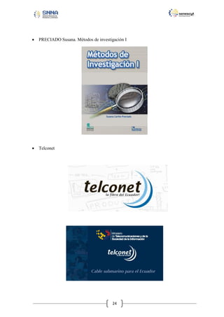 

PRECIADO Susana. Métodos de investigación I



Telconet

24

 