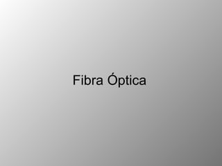 Fibra Óptica 