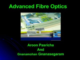 Advanced Fibre Optics Aroon Pasricha And Gnanamohan  Gnanasegaram 
