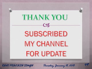 Thursday, January 18, 2018RAVI PRAKASH SINGH 49
 