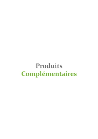 Produits
Complémentaires
 