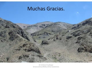 Dr Emiliano D Lafargue
Servicio Clinica Médica Clínica Santamaría
Muchas Gracias.
 