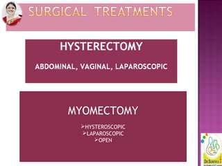 MYOMECTOMY
HYSTEROSCOPIC
LAPAROSCOPIC
OPEN
 