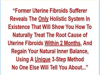 Fibroids miracle – the only clinically proven 3 step holistic system 