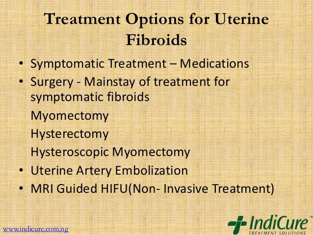 What is the best option to treat fibroid