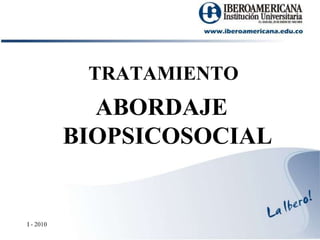 TRATAMIENTOABORDAJE BIOPSICOSOCIALI - 2010
