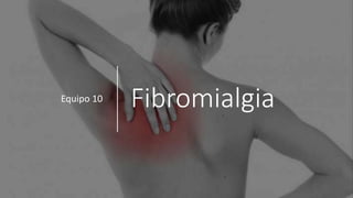 FibromialgiaEquipo 10
 