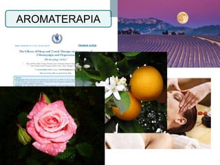 34
AROMATERAPIA
 