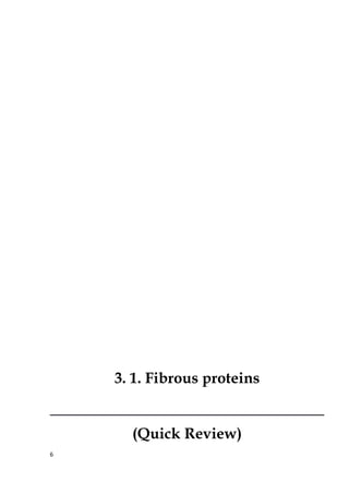3. 1. Fibrous proteins
(Quick Review)
6
 