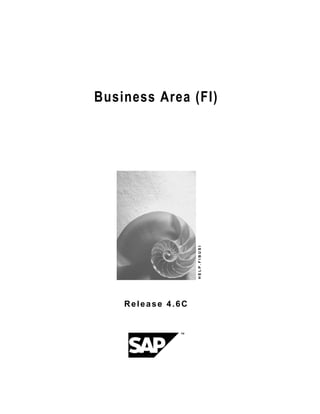 Business Area (FI)
HELP.FIBUSI
Release 4.6C
 