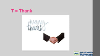 T = Thank
 