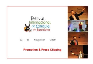 22   - 29   November   2009




     Promotion & Press Clipping
 
