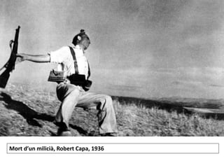 Mort d’un milicià, Robert Capa, 1936
 