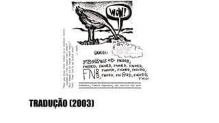 TRADUÇÃO (2003)
 