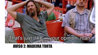 AVISO 2: MADEIRA TORTA
 