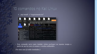 4. pip install –r “requirements.txt”
› Este comando serve para instalar várias packages ao mesmo tempo a
partir de um txt com os nomes e versões embutidos.
(No meu caso já estão instalados.)
 