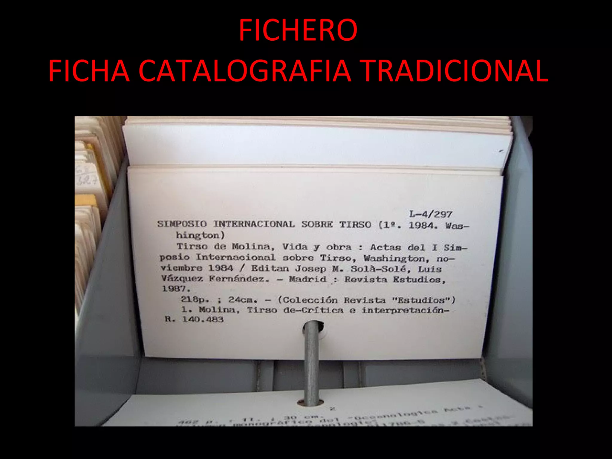 FICHERO
FICHA CATALOGRAFIA TRADICIONAL