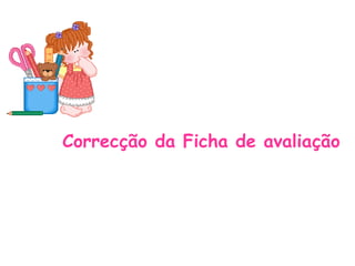 Correcção da Ficha de avaliação 