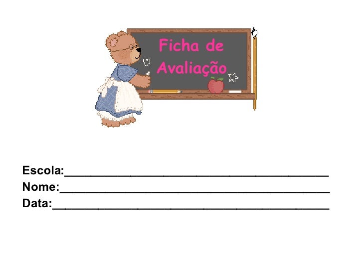 <ul><li>Escola:________________________________________ </li></ul><ul><li>Nome:_________________________________________ <...
