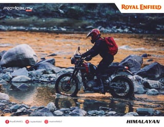 HIMALAYAN
RoyalEnﬁeldCL royalenﬁeldcl royal-enﬁeld.cl
 