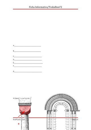 Ficha Informativa/Trabalhonº2




A____________________________


B____________________________


C_____________________________

D_____________________________

E______________________________

F_____________________________


G_____________________________




4-Identifica as figuras:




ProfªCarla teixeira                                   Página 4
 