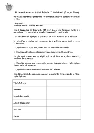 Ficha coeficiente uno Análisis Película “El Violín Rojo” (François Girard) 
Objetivos: Identificar presencia de técnicas n...