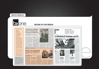 What’s BeOne?




                BEONE IN THE MEDIA
 