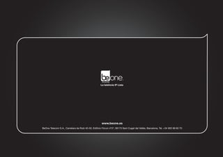 La telefonía IP Lista




                                                      www.beone.es
BeOne Telecom S.A., Carretera de Rubí 40-50, Edificio Fórum 4º2ª, 08173 Sant Cugat del Vallés, Barcelona, Tel. +34 902 68 60 70
 
