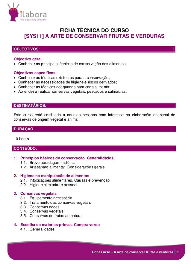 Ficha Curso – A arte de conservar frutas e verduras 1
FICHA TÉCNICA DO CURSO
[SYS11] A ARTE DE CONSERVAR FRUTAS E VERDURAS...