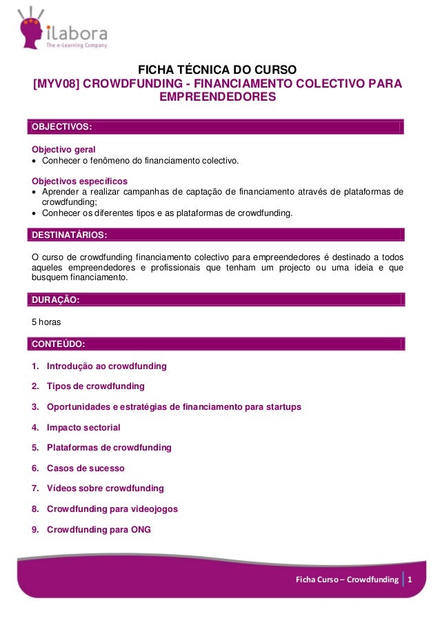Ficha Curso – Crowdfunding 1
FICHA TÉCNICA DO CURSO
[MYV08] CROWDFUNDING - FINANCIAMENTO COLECTIVO PARA
EMPREENDEDORES
OBJ...