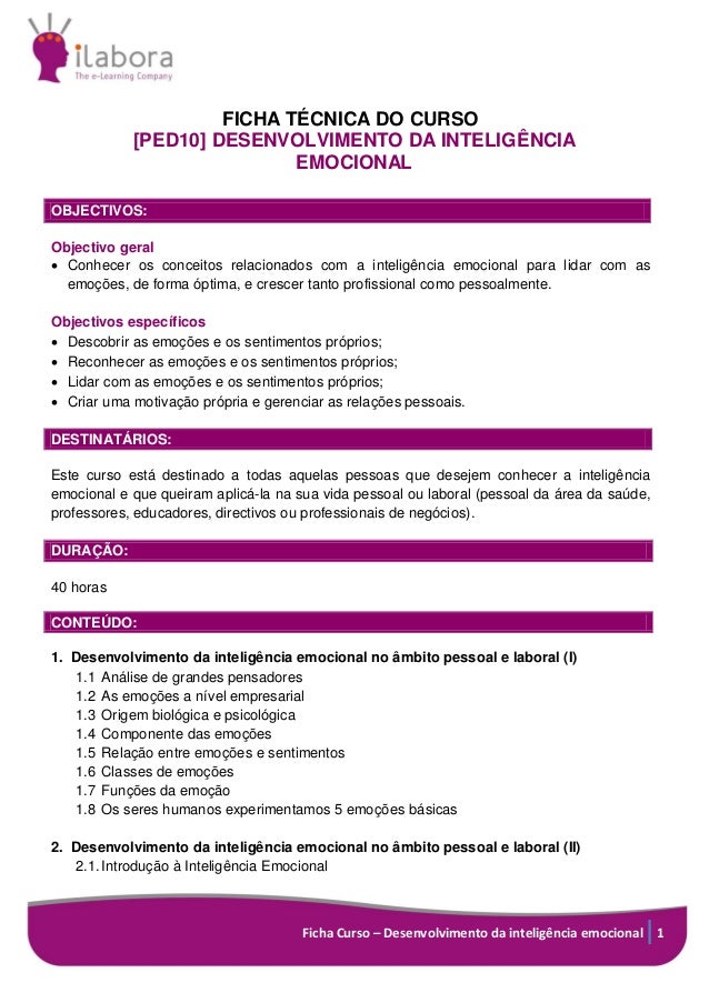 Ficha Curso – Desenvolvimento da inteligência emocional 1
FICHA TÉCNICA DO CURSO
[PED10] DESENVOLVIMENTO DA INTELIGÊNCIA
E...