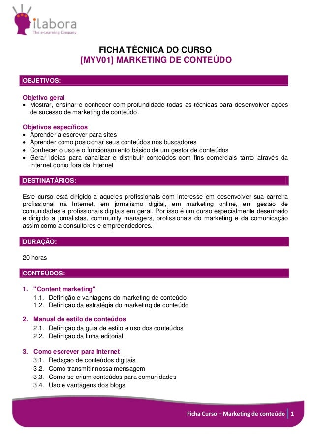 Ficha Curso – Marketing de conteúdo 1
FICHA TÉCNICA DO CURSO
[MYV01] MARKETING DE CONTEÚDO
OBJETIVOS:
Objetivo geral
 Mos...