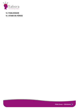 Ficha Curso – Vitrinismo 2
14. PUBLICIDADE
15. STAND DE FÉRIAS
 