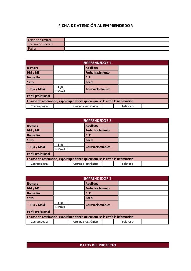 FICHA DE ATENCIÓN AL EMPRENDEDOR 
Oficina de Empleo 
Técnico de Empleo 
Fecha 
EMPRENDEDOR 1 
Nombre Apellidos 
DNI / NIE ...