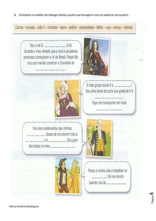 Maria Antónia Rodrigues
Página4
8. Completa os balões de diálogo destes quatro personagens com as palavras do quadro.
 