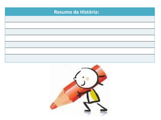 Resumo da História: 