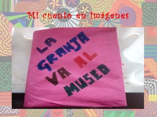 Mi cuento en imágenes
 