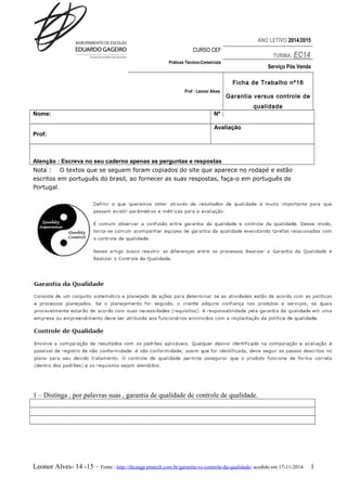 ANO LETIVO 2014/2015 
CURSO CEF 
TURMA: EC14 
Práticas Técnico-Comerciais 
Serviço Pós Venda 
Prof : Leonor Alves 
Ficha d...