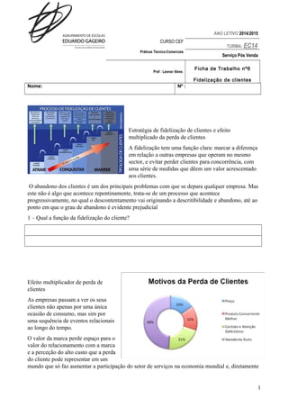 ANO LETIVO 2014/2015 
CURSO CEF 
TURMA: EC14 
Práticas Técnico-Comerciais 
Serviço Pós Venda 
Prof : Leonor Alves Ficha de...