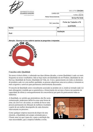 ANO LETIVO 2014/2015 
CURSO CEF 
TURMA: EC14 
Práticas Técnico-Comerciais 
Serviço Pós Venda 
Prof : Leonor Alves Ficha de...