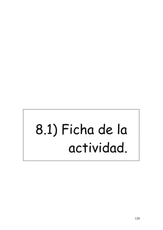 120
8.1) Ficha de la
actividad.