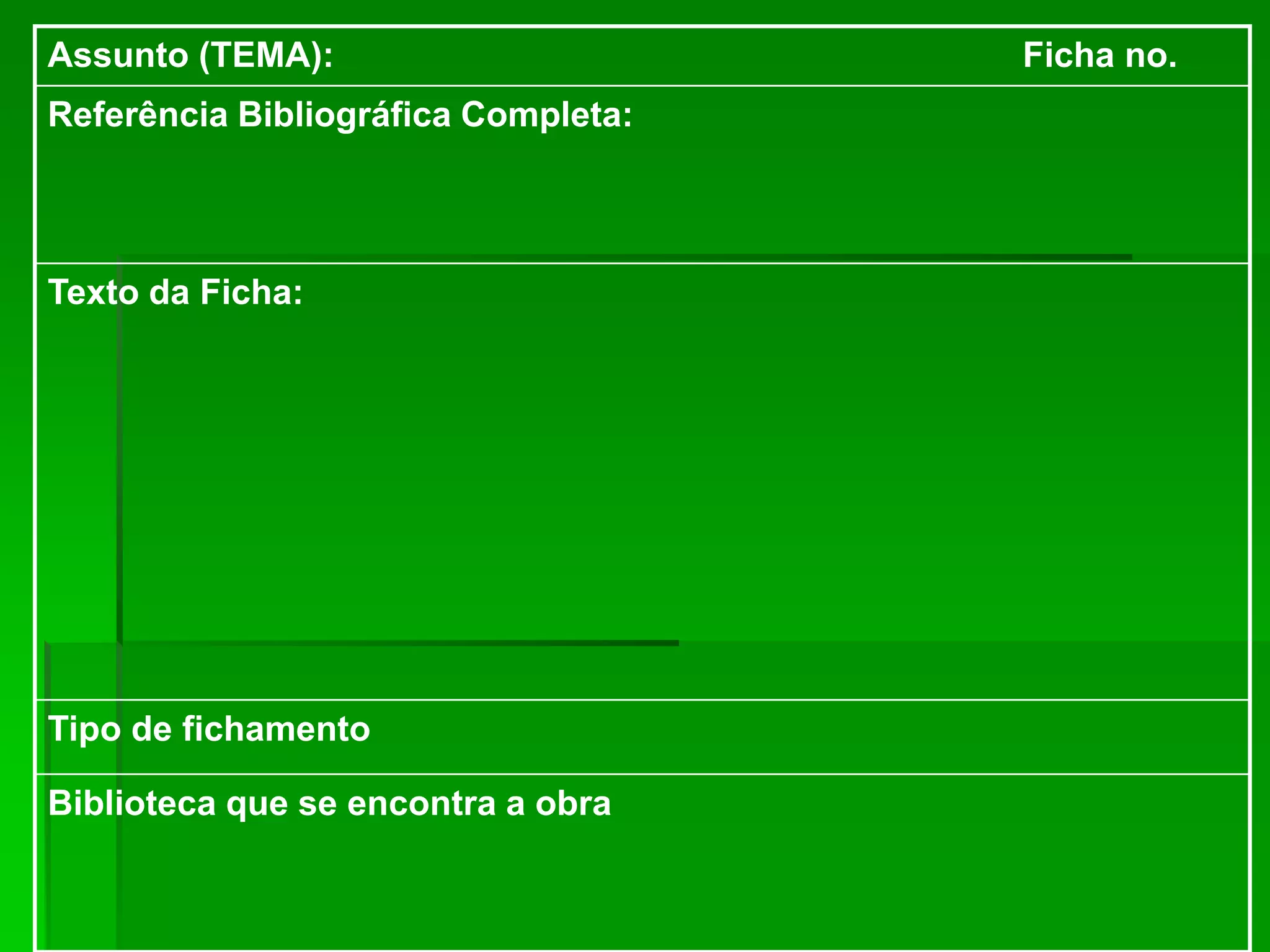 Assunto (TEMA): Ficha no.
Referência Bibliográfica Completa:
Texto da Ficha:
Tipo de fichamento
Biblioteca que se encontra a obra
 