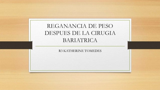 Reganancia de peso. Cirugia bariatrica Reganancia de peso. Cirugia bariatrica