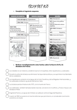 1. Completa el siguiente esquema.
2. Ordena cronológicamente estos hechos sobre la Guerra Civil y la
dictadura de Franco.
 