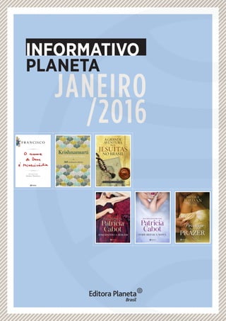 www.planetadelivros.com.br
JANEIRO
/2016
INFORMATIVO
PLANETA
 