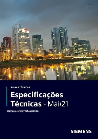 FICHAS TÉCNICAS
Especificações
Técnicas - Mai/21
siemens.com.br/fichastecnicas
 