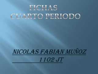 NICOLAS FABIAN MUÑOZ
1102 JT

 